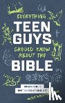 Sumner, Tracy M. - Everything Teen Guys Should Know about the Bible: Important Stuff That Can Change Your Life