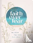 Brumbaugh Green, Renae - Faith Over Fear: Peace-Filled Prayers for a Worried Heart