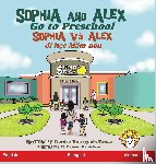 Bourgeois-Vance, Denise - Sophia and Alex Go to Preschool