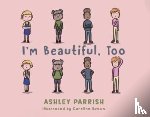 Parrish, Ashley - I'm Beautiful, Too