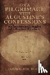 Blom, Djuwe Joe - On a Pilgrimage with Augustine’s Confessions