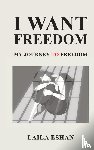 Eshan, Laila - I Want Freedom