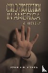 Myers, John E.B. - Child Protection in America
