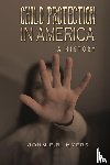 Myers, John E.B. - Child Protection in America