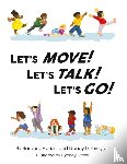 Adrian, Barbara, Lushington, Nancy - Let's Move! Let's Talk! Let's Go!