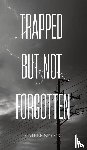 Cox, Catherine - Trapped but Not Forgotten