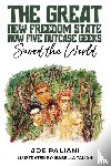 Paliani, Joe - The Great New Freedom State: How Five Nutcase Geeks Saved the World