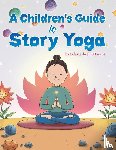 da Silva Cunha, Celeste - A Children's Guide to Story Yoga