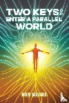 Moore, Don - Two Keys to Enter a Parallel World
