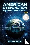 Rex, Ryan - American Dysfunction: The Adventures of Scott