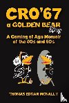 McNally, Thomas Edgar - CRO’67 a Golden Bear Story