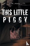 Beasley, M. A. - This Little Piggy