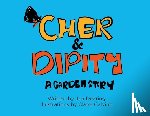 Dearing, Jen - CHER and DIPITY: A Garden Story