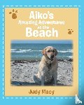 Macy, Judy - Aiko's Amazing Adventures at the Beach