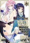 Kirie - The White Mage Doesn't Want to Raise the Hero's Level Vol. 4