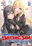 Mishima, Yomu - Trapped in a Dating Sim: The World of Otome Games is Tough for Mobs (Light Novel) Vol. 12