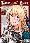 Kotoba, Noriaki - The Barbarian's Bride Vol. 1
