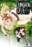Warinai, Tarisa - DUNGEON DIVE: Aim for the Deepest Level (Manga) Vol. 6