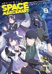 Ryuto - Reborn as a Space Mercenary: I Woke Up Piloting the Strongest Starship! (Manga) Vol. 8