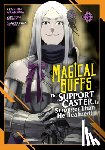 Tokura, Haka - Magical Buffs: The Support Caster is Stronger Than He Realized! (Manga) Vol. 3