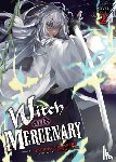 Kaeru, Chohokiteki - Witch and Mercenary (Light Novel) Vol. 2