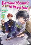 Atekichi - Heroine? Saint? No, I'm an All-Works Maid (And Proud of It)! (Light Novel) Vol. 2