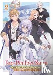 Koki, Fuyutsuki - The Too-Perfect Saint: Tossed Aside by My Fiance and Sold to Another Kingdom (Light Novel) Vol. 2