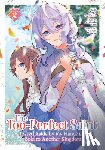 Koki, Fuyutsuki - The Too-Perfect Saint: Tossed Aside by My Fiance and Sold to Another Kingdom (Manga) Vol. 2