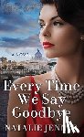 Jenner, Natalie - Every Time We Say Goodbye