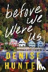 Hunter, Denise - Before We Were Us