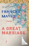 Mayes, Frances - A Great Marriage