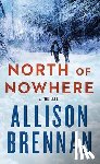 Brennan, Allison - North of Nowhere