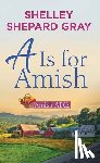 Gray, Shelley Shepard - A is for Amish: Amish ABCs