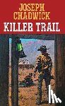 Chadwick, Joseph - Killer Trail