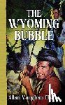 Elston, Allan Vaughan - The Wyoming Bubble