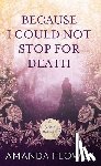 Flower, Amanda - Because I Could Not Stop for Death: An Emily Dickinson Mystery