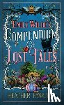 Fawcett, Heather - Fawcett, H: Emily Wilde's Compendium of Lost Tales