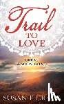 Craft, Susan F. - Trail to Love: Great Wagon Road