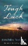 Dallas, Sandra - Tough Luck