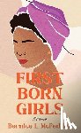McFadden, Bernice L. - Firstborn Girls: A Memoir