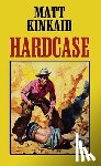 Kinkaid, Matt - Hardcase