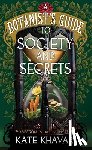 Khavari, Kate - A Society and Secrets-A Botanist's Guide: A Saffron Everleigh Mystery