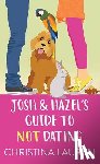 Lauren, Christina - Josh and Hazel's Guide to Not Dating