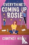 Walsh, Courtney - Everything's Coming Up Rosie