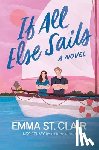 St Clair, Emma - If All Else Sails