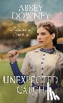 Downey, Abbey - An Unexpected Catch: Adventurous Hearts