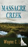 Lee, Wayne C. - Massacre Creek