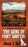 Griffin, James J. - The Guns of Fort Griffin: A Western Adventure