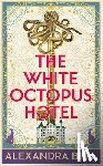 Bell, Alexandra - The White Octopus Hotel
