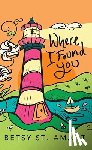 St Amant, Betsy - Where I Found You: Magnolia Bay